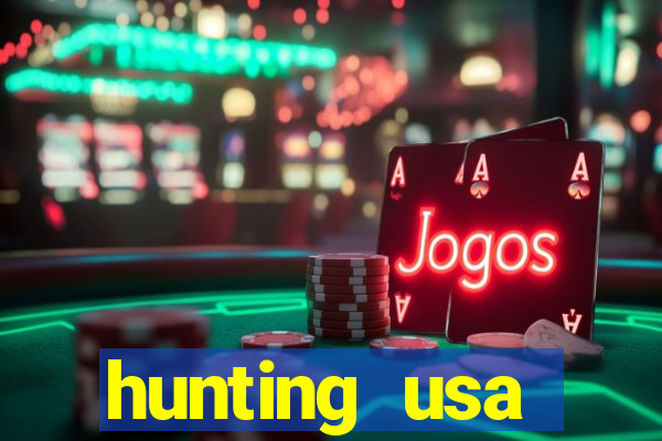 hunting usa dinheiro infinito